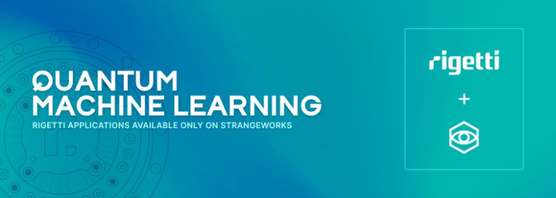 Rigetti将其量子机器学习应用集成到Strangeworks平台