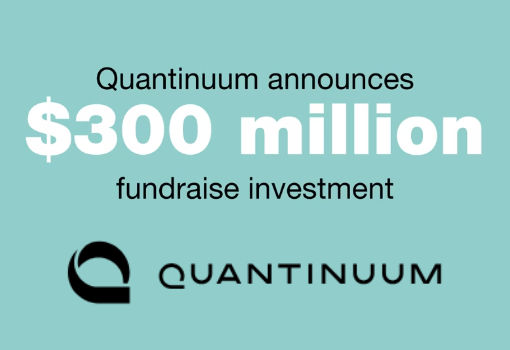 量子计算公司Quantinuum完成3亿美元融资 其投前估值已高达50亿美元