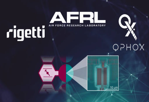 Rigetti与QphoX获美国空军580万美元合同 将合作推进超导量子网络技术
