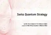 瑞士发布国家量子战略：以战略协同驱动量子技术从实验室走向全球市场
