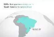 IQM将在巴西部署其在南美的首台量子计算机，2027年落地埃尔多拉多研究所