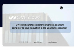 OVHcloud向Quandela购买首台量子计算机以推动量子计算相关研究