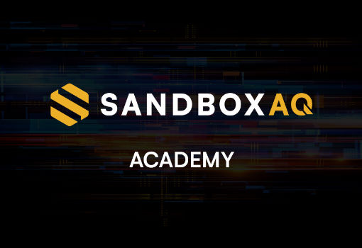 推进人工智能和量子技术教育 SandboxAQ学院正式上线