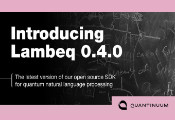 Quantinuum为其量子自然语言处理开源工具“lambeq”推出新版本