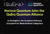 Horizon Quantum加入QuEra量子联盟 两者将在量子软硬件集成方面进行合作